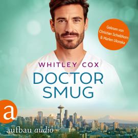 Hörbuch Doctor Smug - Love Troubles, Band 2 (Ungekürzt)  - Autor Whitley Cox   - gelesen von Schauspielergruppe