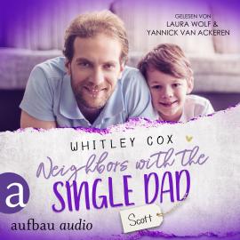 Hörbuch Neighbors with the Single Dad - Scott - Single Dads of Seattle, Band 8 (Ungekürzt)  - Autor Whitley Cox   - gelesen von Schauspielergruppe