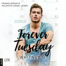 Hörbuch Forever Tuesday (Ungekürzt)  - Autor Whitney G.   - gelesen von Schauspielergruppe