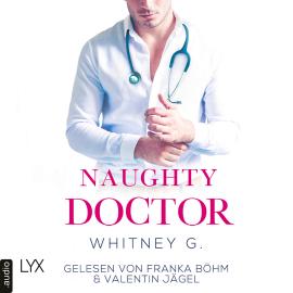 Hörbuch Naughty Doctor - Naughty-Reihe, Teil 2 (Ungekürzt)  - Autor Whitney G.   - gelesen von Schauspielergruppe