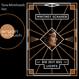 Hörbuch Die Zeit des Lichts  - Autor Whitney Scharer   - gelesen von Tessa Mittelstaedt