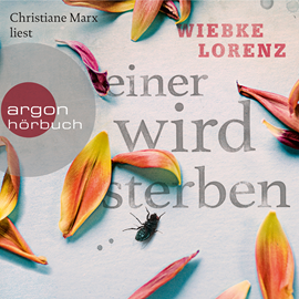 Hörbuch Einer wird sterben  - Autor Wiebke Lorenz   - gelesen von Christiane Marx