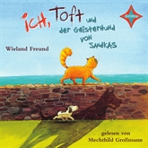 Hörbuch Ich, Toft und der Geisterhund von Sandkas  - Autor Wieland Freund   - gelesen von Mechthild Großmann