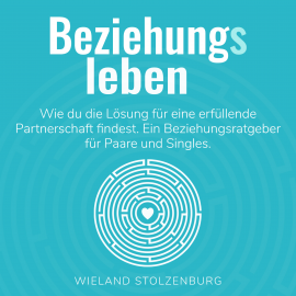 Hörbuch Beziehungsleben  - Autor Wieland Stolzenburg   - gelesen von Nadine Orians