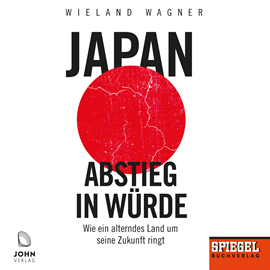 Hörbuch Japan – Abstieg in Würde: Wie ein alterndes Land um seine Zukunft ringt - Ein SPIEGEL-Hörbuch  - Autor Wieland Wagner   - gelesen von Mark Bremer