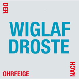 Hörbuch Der Ohrfeige nach  - Autor Wiglaf Droste   - gelesen von Wiglaf Droste