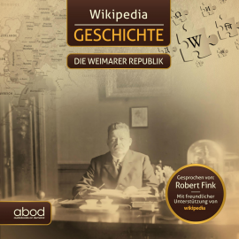 Hörbuch Wikipedia Wissen - Die Weimarer Republik  - Autor Wiki Wissen   - gelesen von Robert Fink
