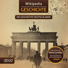 Hörbuch Wikipedia Geschichte - Die Geschichte Deutschlands  - Autor Wikipedia   - gelesen von Martin Schülke