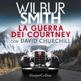 Hörbuch La guerra dei Courtney  - Autor Wilbur Smith   - gelesen von Massimo Bitossi