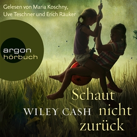 Hörbuch Schaut nicht zurück  - Autor Wiley Cash   - gelesen von Maria Koschny