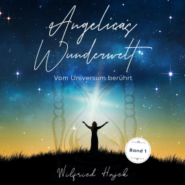 Hörbuch Angelicas Wunderwelt (Band 1)  - Autor Wilfried Hajek   - gelesen von Marit Persiel