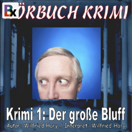 Hörbuch Krimi 001: Der große Bluff  - Autor Wilfried Hary   - gelesen von Wilfried Hary