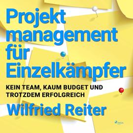 Hörbuch Projektmanagement für Einzelkämpfer - Kein Team, kaum Budget und trotzdem erfolgreich (Ungekürzt)  - Autor Wilfried Reiter   - gelesen von Gabriela Zorn