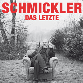 Hörbuch Das Letzte  - Autor Wilfried Schmickler   - gelesen von Wilfried Schmickler