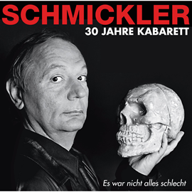 Hörbuch Es war nicht alles schlecht  - Autor Wilfried Schmickler   - gelesen von Wilfried Schmickler