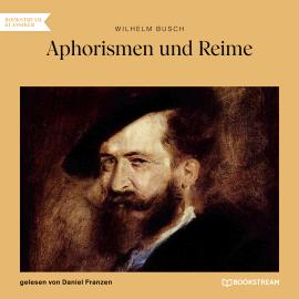 Hörbuch Aphorismen und Reime (Ungekürzt)  - Autor Wilhelm Busch   - gelesen von Daniel Franzen