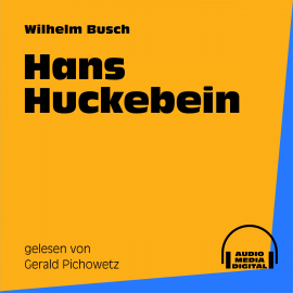 Hörbuch Hans Huckebein  - Autor Wilhelm Busch   - gelesen von Gerald Pichowetz