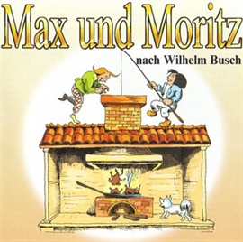 Hörbuch Kinderklassiker - Max und Moritz  - Autor Wilhelm Busch   - gelesen von Diverse