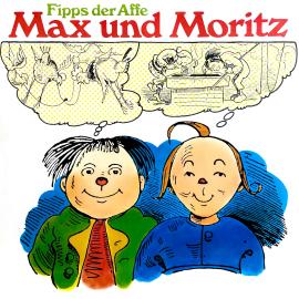 Hörbuch Max und Moritz / Fipps der Affe  - Autor Wilhelm Busch   - gelesen von Hans Paetsch