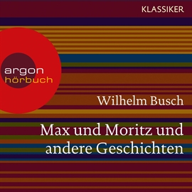 Hörbuch Max und Moritz und andere Geschichten  - Autor Wilhelm Busch   - gelesen von Stefan Kaminski