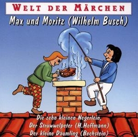 Hörbuch Welt der Märchen - Max und Moritz  - Autor Wilhelm Busch   - gelesen von Diverse