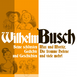 Hörbuch Wilhelm Busch: Max und Moritz, Die fromme Helene und viele mehr.  - Autor Wilhelm Busch   - gelesen von Jürgen Fritsche