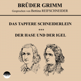 Hörbuch Das tapfere Schneiderlein / Der Hase und der Igel  - Autor Wilhelm Grimm   - gelesen von Bettina Reifschneider