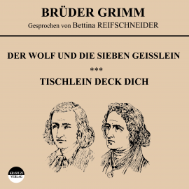 Hörbuch Der Wolf und die sieben Geißlein / Tischlein deck dich  - Autor Wilhelm Grimm   - gelesen von Bettina Reifschneider