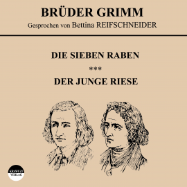 Hörbuch Die sieben Raben / Der junge Riese  - Autor Wilhelm Grimm   - gelesen von Bettina Reifschneider