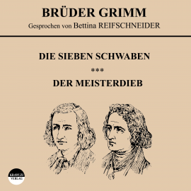 Hörbuch Die sieben Schwaben / Der Meisterdieb  - Autor Wilhelm Grimm   - gelesen von Bettina Reifschneider