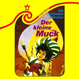 Hörbuch Die schönsten Märchen, Folge 8: Der kleine Muck  - Autor Wilhelm Hauff, Eberhard Alexander-Burgh   - gelesen von Schauspielergruppe