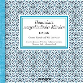 Hörbuch Hausschatz morgenländischer Märchen  - Autor Wilhelm Hauff;Gustav Schwab   - gelesen von Schauspielergruppe