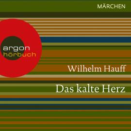 Hörbuch Das kalte Herz (Ungekürzte Lesung)  - Autor Wilhelm Hauff   - gelesen von Christian Rode
