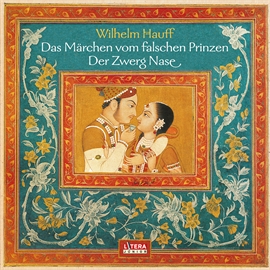Hörbuch Das Märchen vom falschen Prinzen, Zwerg Nase  - Autor Wilhelm Hauff   - gelesen von Schauspielergruppe