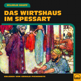 Hörbuch Das Wirtshaus im Spessart  - Autor Wilhelm Hauff   - gelesen von Gerald Pichowetz