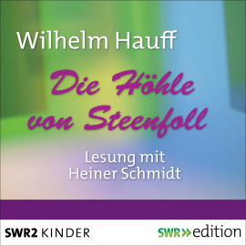 Hörbuch Die Höhle von Steenfoll  - Autor Wilhelm Hauff   - gelesen von Heiner Schmidt