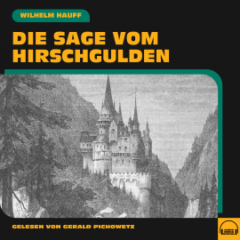 Hörbuch Die Sage vom Hirschgulden  - Autor Wilhelm Hauff   - gelesen von Ursula Langrock