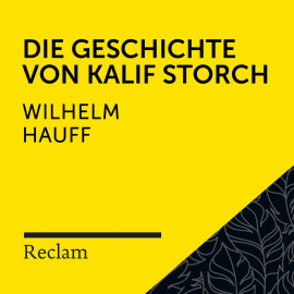 Hörbuch Hauff: Die Geschichte vom Kalif Storch  - Autor Wilhelm Hauff   - gelesen von Winfried Frey