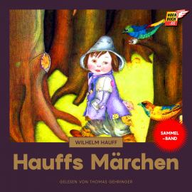 Hörbuch Hauffs Märchen  - Autor Wilhelm Hauff   - gelesen von Thomas Gehringer