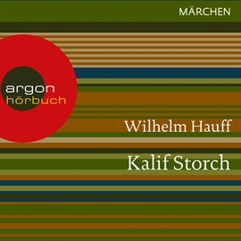 Hörbuch Kalif Storch  - Autor Wilhelm Hauff   - gelesen von Thomas Vogt