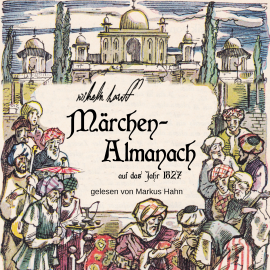 Hörbuch Märchen-Almanach auf das Jahr 1827  - Autor Wilhelm Hauff   - gelesen von Markus Hahn