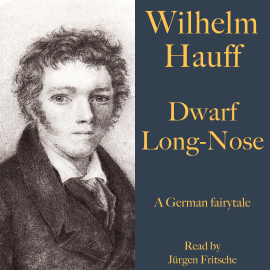Hörbuch Wilhelm Hauff: Dwarf Long-Nose  - Autor Wilhelm Hauff   - gelesen von Jürgen Fritsche