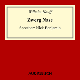 Hörbuch Zwerg Nase  - Autor Wilhelm Hauff   - gelesen von Nick Benjamin