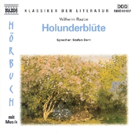 Hörbuch Holunderblüte  - Autor Wilhelm Raabe   - gelesen von Stefan Born
