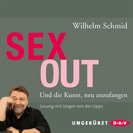 Hörbuch Sexout. Und die Kunst, neu anzufangen  - Autor Wilhelm Schmidt   - gelesen von Jürgen von der Lippe