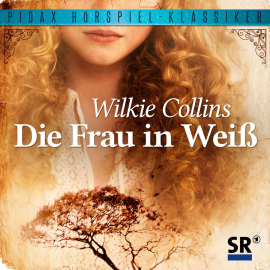 Hörbuch Die Frau in weiss  - Autor Wilkie Collins   - gelesen von Schauspielergruppe