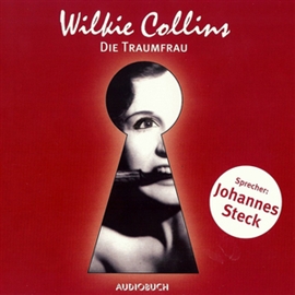 Hörbuch Die Traumfrau  - Autor Wilkie Collins   - gelesen von Johannes Steck
