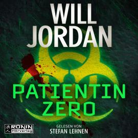 Hörbuch Patientin Zero (ungekürzt)  - Autor Will Jordan   - gelesen von Stefan Lehnen