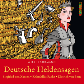 Hörbuch Siegfried von Xanten - Kriemhilds Rache - Dietrich von Bern (Deutsche Heldensagen 1)  - Autor Willi Fährmann   - gelesen von Peter Kaempfe