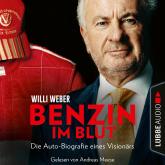 Benzin im Blut - Die Auto-Biografie eines Visionärs (Ungekürzt)